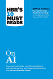 HBR's 10 Must Reads on AI (with bonus article "How to Win with Machine Learning" by Ajay Agrawal, Joshua Gans, and Avi G by Review, Harvard Business (ISBN: 9781647825843)