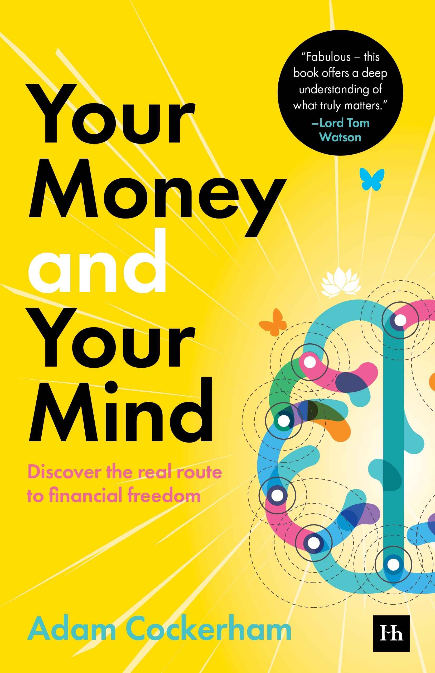 Your Money and Your Mind: Discover the real route to financial freedom by Adam Cockerham (ISBN: 9781804093573)