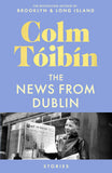 The news from dublin by Colm Tóibín (ISBN: 9781035030743)