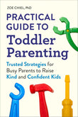 Practical Guide to Toddler Parenting: Trusted Strategies for Busy Parents to Raise Kind and Confident Kids by Chiel, Zoe Phd (ISBN: 9798217151219)
