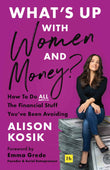 What's Up With Women and Money?: How to do all the financial stuff you've been avoiding by Alison Kosik (ISBN: 9781804090534)