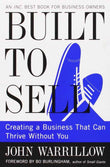 Built To Sell: Creating A Business That Can Thrive Without You By John Warrillow
