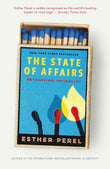 The State Of Affairs: Rethinking Infidelity - a book for anyone who has ever loved by Esther Perel (ISBN: 9781473673557)