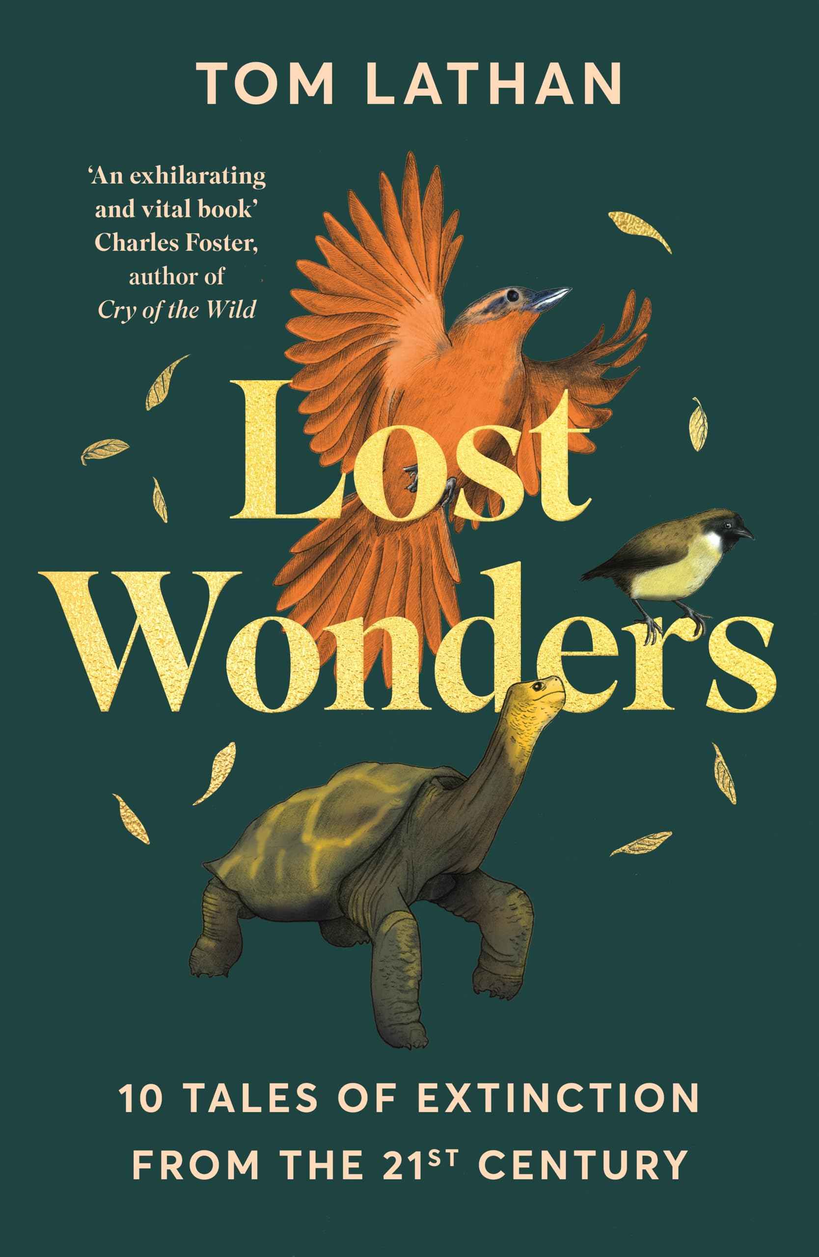 Lost Wonders: 10 Tales of Extinction from the 21st Century by Tom Lathan (ISBN: 9781529047950)