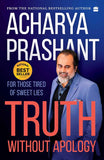 Truth without apology: For those tired of sweet lies