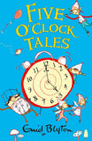 Five O Clock Tales by Blyton, Enid (ISBN: 9781444946765)