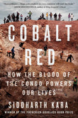 Cobalt Red: How the Blood of the Congo Powers Our Lives Siddharth Kara by Siddharth Kara - Paperback (ISBN: 9781250324078)
