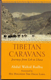 Tibetan Caravans : Journeys from Leh to Lhasa Abdul Wahid Radhu and His Holiness The Dalai La by Abdul Wahid Radhu - Paperback (ISBN: 9788193314197)