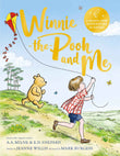 Winnie-the-Pooh and Me: A Winnie-the-Pooh adventure in rhyme, featuring A.A Milne's and E.H Shepard's beloved characters by Jeanne  Willis (ISBN: 9781529070385)