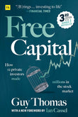 Free Capital: How 12 private investors made millions in the stock market by Guy Thomas (ISBN: 9780857198822)