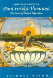 Para-trisika-Vivarana by Abhinavagupta: The Secret of Tantric Mysticism | 9788120804722