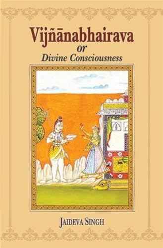 Vijnanabhairava Or Divine Consciousness: A Treasury Of 112 Types Of Yoga Sanskrit Text With English Translation | 9788120808201
