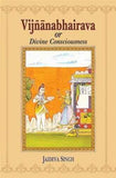 Vijnanabhairava Or Divine Consciousness: A Treasury Of 112 Types Of Yoga Sanskrit Text With English Translation | 9788120808201