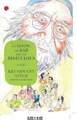 The Good, The Bad And The Ridiculous – Khushwant Singh,Humra Quraishi [PB] | 9788129124432