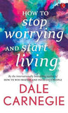 How to Stop Worrying and Start Living [May 01, 2016] Carnegie, Dale | 9788129140197