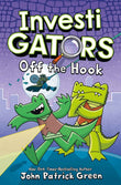 InvestiGators: Off the Hook (InvestiGators!, 3) (International Edition) by John Patrick Green (ISBN: 9781529066081)