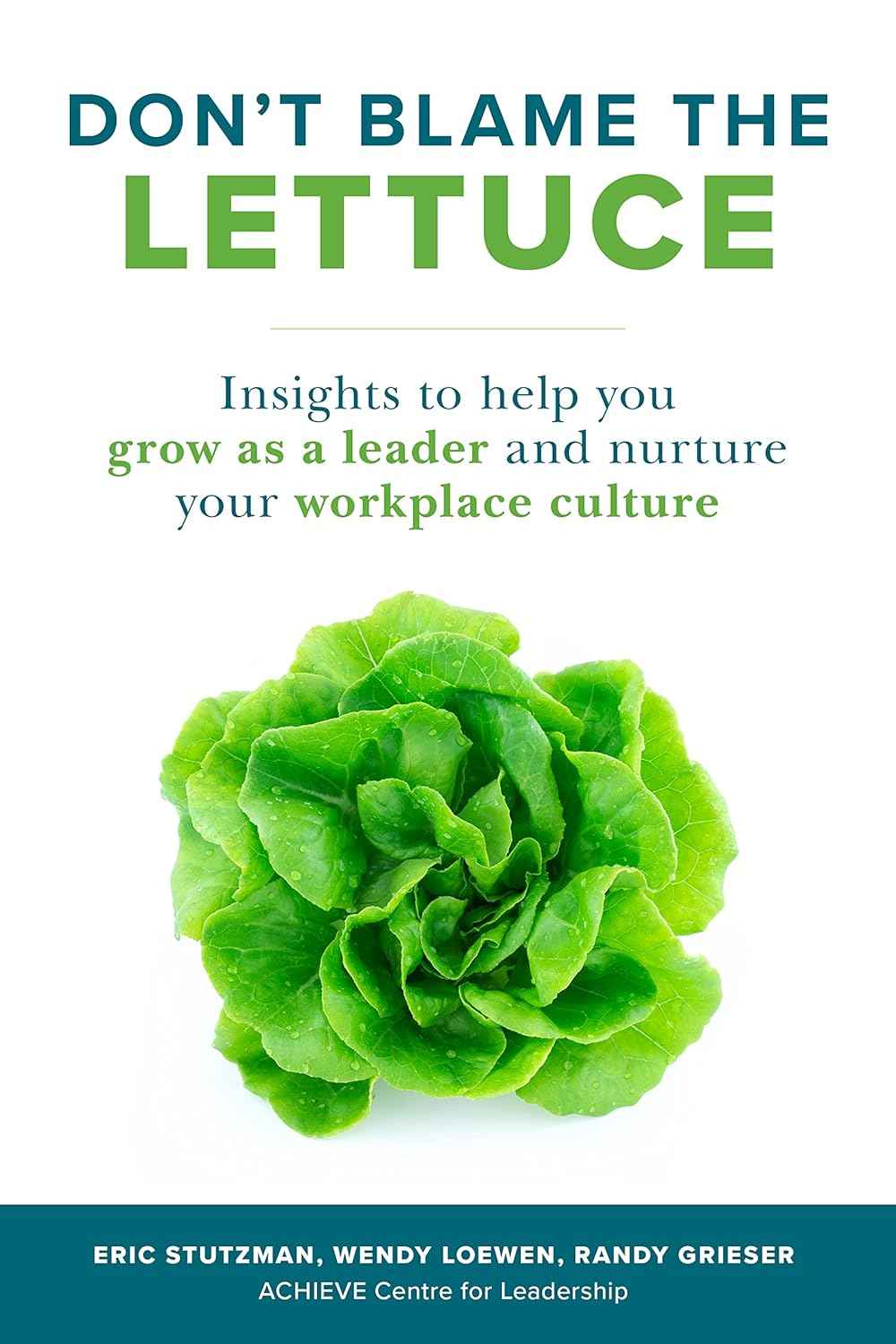 Don’t Blame the Lettuce: -PaperbackÐ by Eric Stutzman, Wendy Loewen , Randy Grieser