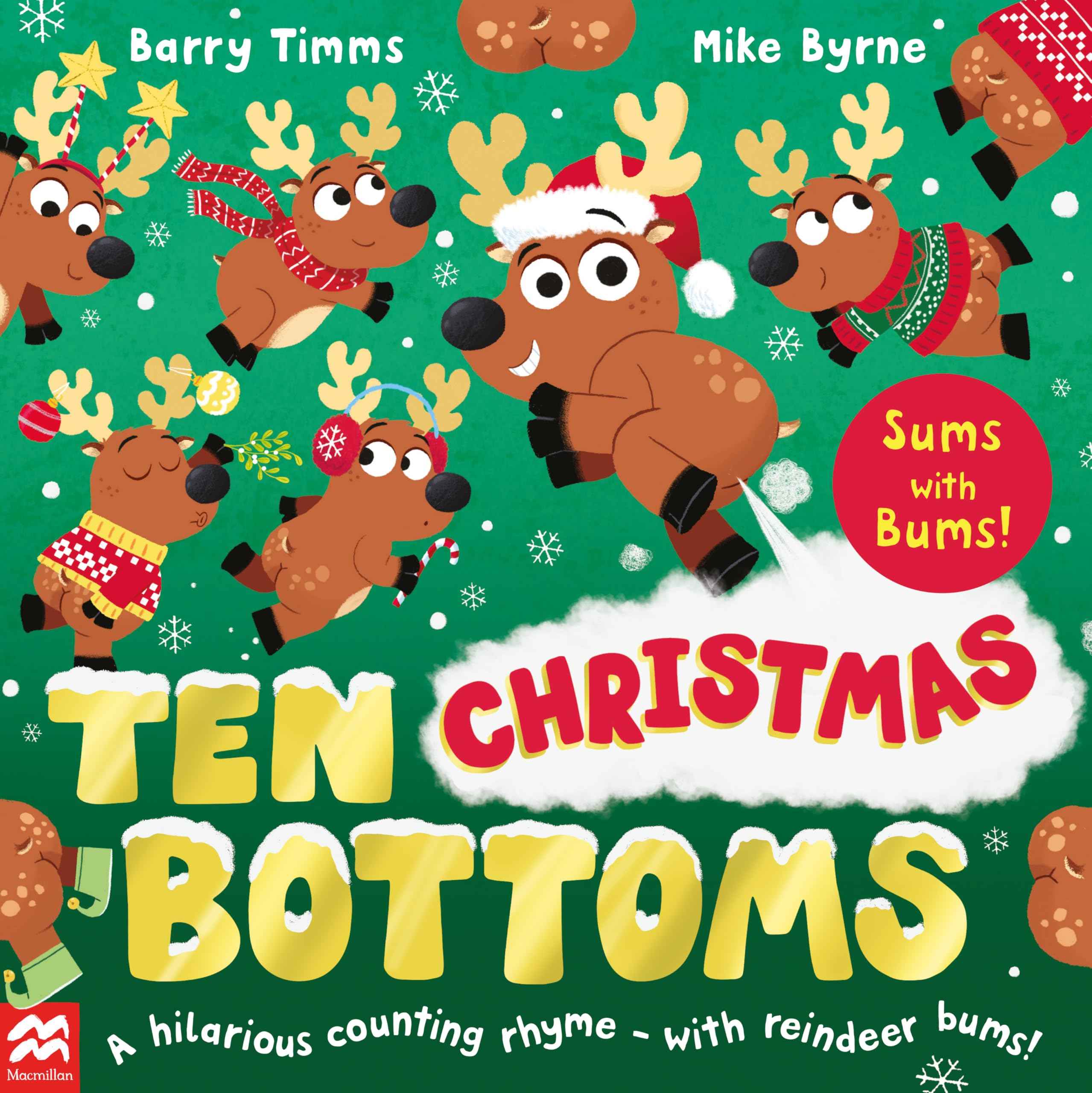 Ten Christmas Bottoms: A hilarious counting rhyme - with reindeer bums! (Ten Bottoms) by Barry Timms, Mike Byrne (ISBN: 9781035022250)