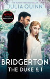Bridgerton: The Duke and I (Bridgertons Book 1): The Sunday Times bestselling inspiration for the Netflix Original Serie by Quinn Julia (ISBN: 9780349429212)