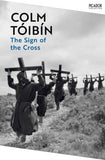 The Sign of the Cross: Travels in Catholic Europe (Picador Collection) by Colm Tóibín (ISBN: 9781035055012)