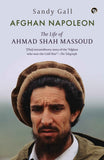 Afghan Napoleon the life of Ahmad Shah Massoud by Sandy Gall (ISBN: 9789354474026)