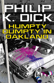 Humpty Dumpty In Oakland by Dick Philip K. (ISBN: 9781473209572)