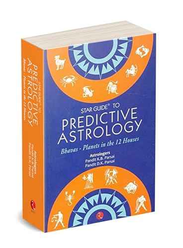 Star Guide To Predictive Astrology:Bhavas-Planets In The 12 Houses – PANDIT K.B.PARSAI [PB] | 9788171676019