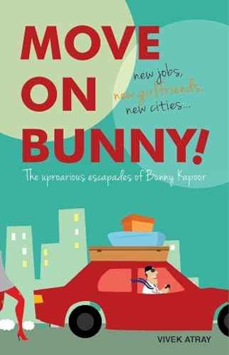 Move On Bunny!: The Uproarious Escapades Of Bunny Kapoor – Vivek Atray [PB] | 9788172343880