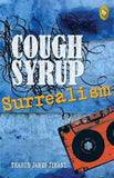 Cough Syrup Surrealism  Tharun James Jimani [PB] | 9788172344528