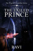 The Exiled Prince: The Crystal Guardian Series- Book 1 – Ravi Venu [PB] | 9788172344818