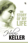 The Story Of My Life   - Classics  Helen Keller [PB] | 9788175994034