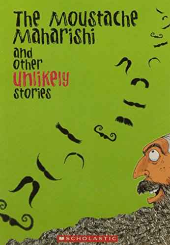 The Moustache Maharishi And Other Unlikely Stories – Sampurna Chattarji [PB] | 9788176556026