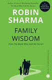 Family Wisdom: From The Monk Who Sold His Ferrari – ROBIN SHARMA [PB] | 9788179922309