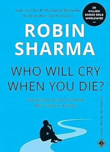 Who Will Cry When You Die – ROBIN S. SHARMA [PB] | 9788179922323