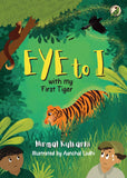Niyogi Books Eye to I with my First Tiger (P.B) by Nirmal Kulkarni / Illustrated by Aanchal Lodhi (ISBN: 9788119626120)