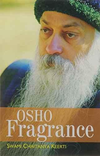 Osho Fragrance – SWAMI CHAITANYA KEERTI [PB] | 9788183280037