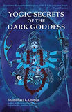 Yogic Secrets Of The Dark Goddess – SHAMBHAVI L CHOPRA [PB] | 9788183280969
