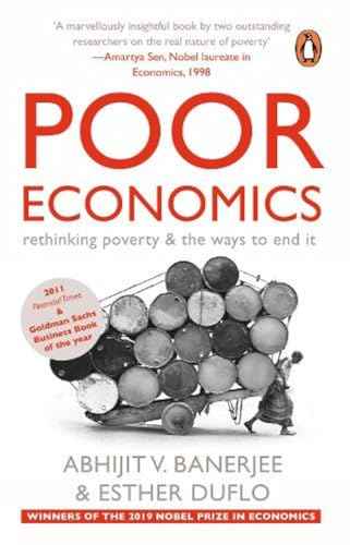 Poor Economics: Rethinking Poverty & The Ways To End It – Abhijit V. Banerjee, Esther Duflo [PB] | 9788184002805
