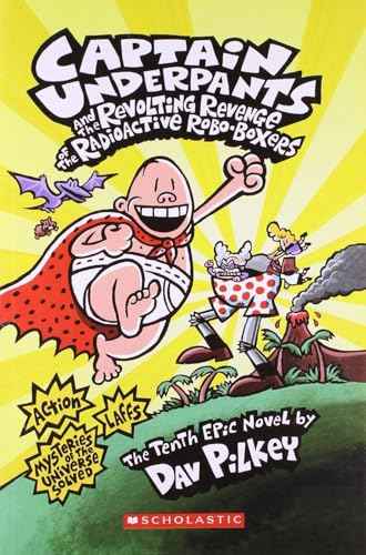 Captain Underpants #10: The Revolting Revenge Of The Radioactive Robo-Boxers  Dave Pilkey [PB] | 9788184779998