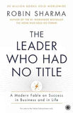 The Leader Who Had No Title – Robin Sharma [PB] | 9788184951196