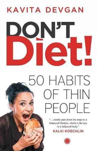 Dont Diet! - 50 Habits Of Thin People  Kavita Devgan [PB] | 9788184958409