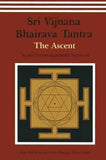Sri Vijnana Bhairava Tantra: The Ascent | 9788186336328