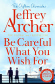 Pan Be Careful What You Wish For. by Jeffrey Archer (ISBN: 9781035022786)