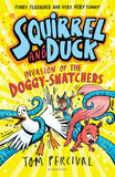 Squirrel and Duck: Invasion of the Doggy-Snatchers by Tom Percival (ISBN: 9781526665690)