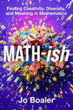Math-ish : Finding Creativity, Diversity, and Meaning in Mathematics Paperback image 1