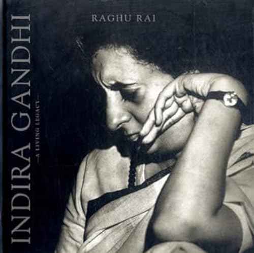 Indira Gandhi : A Living Legacy – RAGHU RAI [HB] | 9788190236980