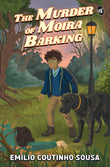 The Murder of Moira Barking by Emilio Coutinho Sousa (ISBN: 9789364117852)