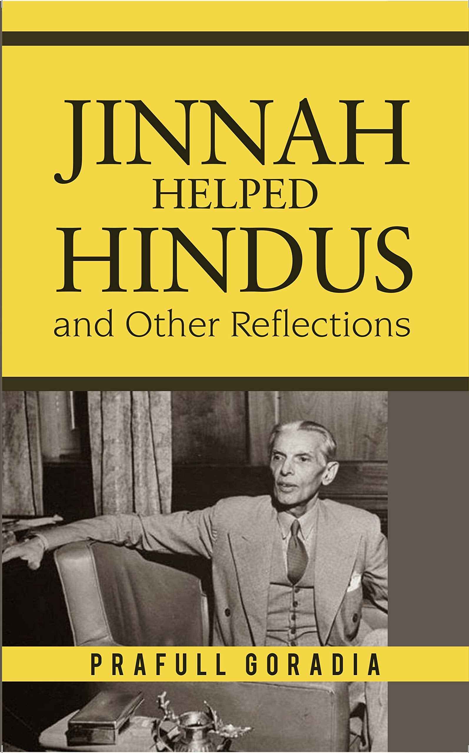 Jinnah helped Hindus and Other Reflections by Prafull Gordia (ISBN: 9789386473806)
