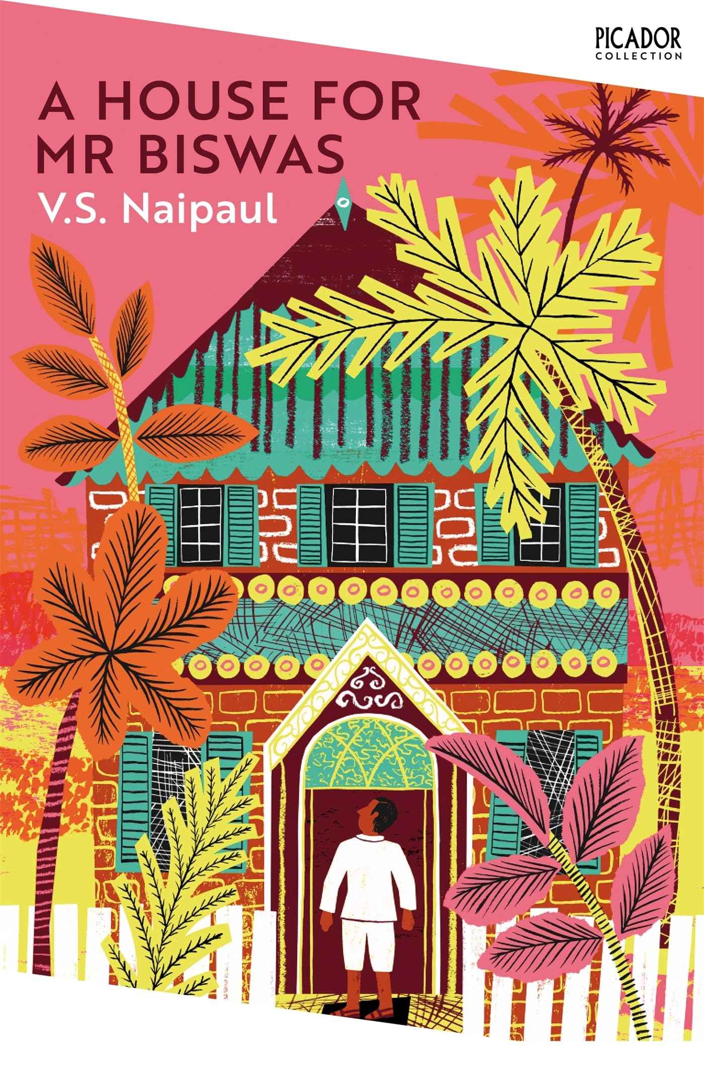 A House for Mr Biswas: V.S. Naipaul (Picador Collection, 3) by V S Naipaul (ISBN: 9781529077193)