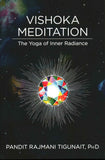 Vishoka Meditation: The Yoga of Inner Radiance by Ph.D. Tigunait (ISBN: 9780893892906)